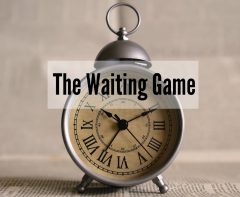 The waiting game